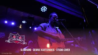 SLOWHAND  POINTER SISTERS  GEORGE KARTSONAKIS  STUDIO COVER [upl. by Wadleigh]