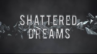 Shattered Dreams 2014 [upl. by Fleece]