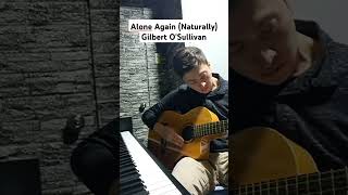 Alone Again Naturally  GilbertOSullivan Cover aloneagain gilbertosullivan piano guitar 70 [upl. by Christiano]