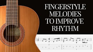 10 Beginner Fingerstyle Melodies That Will Improve Your Rhythm [upl. by Kelwunn20]