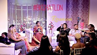 BKChatLDN Season 3 Reunion  Whats The Motive EP 2 [upl. by Dee862]