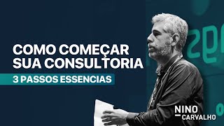 Como começar sua Consultoria  3 Passos Essenciais [upl. by Nnaegroeg]