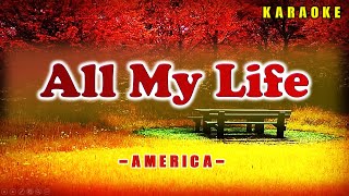 All My LIfe  America KARAOKE VERSION [upl. by Yroj]