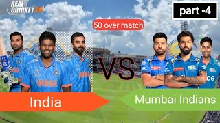 India vs Mumbai Indians 50 over match part 4  real cricket 24 cricket  indiavsmi [upl. by Quennie]