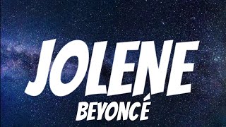 Beyoncé  JOLENE  Lyrics [upl. by Azial]