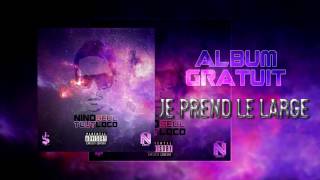 NINO LOCO  JE PREND LE LARGE ALBUM GRATUIT TOUT SEUL 06 [upl. by Oigroig669]