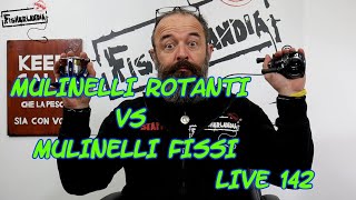 MULINELLI ROTANTI vs MULINELLI FISSI  LIVE 142 BY FISHERLANDIA [upl. by Ute]