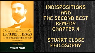 STUART CLOSE PHILOSOPHY CHAPTER10 INDISPOSITION AND THE SECOND BEST REMEDY DRDEEKSHA [upl. by Ilowell199]