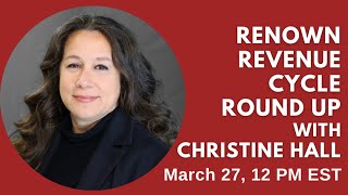 Renown Revenue Cycle RoundUp w Christine Hall Medical Coding [upl. by Merkle292]