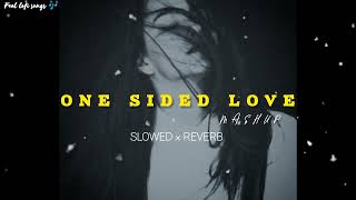 one side love mashup 2024 slowed reverb  heart touching songs feel lofi songs [upl. by Cutter]