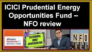 ICICI Prudential Energy Opportunities Fund – NFO review mutualfundnfo icicimutualfund mfnfo mf [upl. by Nielson]