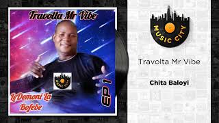 Travolta Mr Vibe  Chita Baloyi  Official Audio [upl. by Kaia]