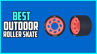 Top 5 Best Outdoor Roller Skate Review  Outdoor Roller Skate Wheels 2023 [upl. by Aiekal]