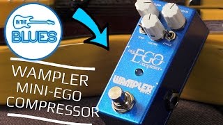 Wampler Mini Ego Compressor Pedal [upl. by Annaujat]