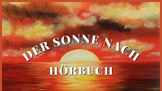 Der Sonne nach  HÖRBUCH [upl. by Babbette493]