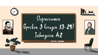 2024 Oefenexamen Spreken 3 vragen 1324  Inburgeren A2 [upl. by Aloivaf646]