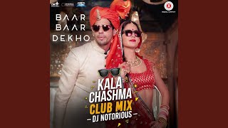 Kala Chashma Club Mix DJ Notorious [upl. by Sifan248]