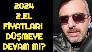 İKİNCİ EL FİYATLARI 2024 YILINDA NE OLUR ALALIM MI BEKLEYELİM Mİ [upl. by Hulbard]