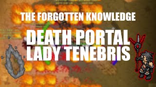 Tibia  The Forgotten Knowledge  Death Portal Lady Tenebris [upl. by Idieh]