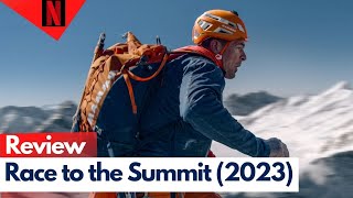 Race to the Summit Review Netflix [upl. by Martineau]