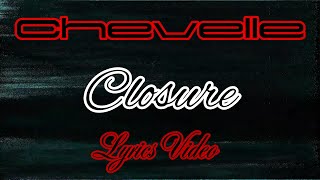 Chevelle Closure Lyrics video [upl. by Popper]