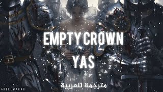 Yas  Empty Crown  مترجمة للعربية [upl. by Hairahcaz]