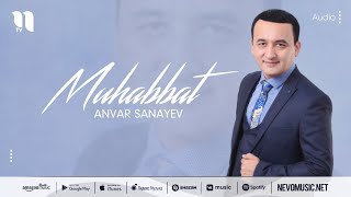 Anvar Sanayev  Muhabbat music version [upl. by Kcirevam372]