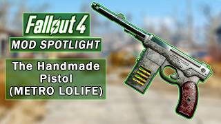 The Handmade Pistol METRO LOLIFE  Fallout 4 Mod Spotlight [upl. by Seuguh828]