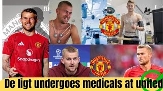 DE LIGT COMPLETES MEDICALS MAN UTD ANNOUNCEMENT SOON [upl. by Piotr]