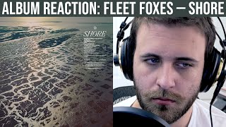 ALBUM REACTION Fleet Foxes — Shore [upl. by Abbub]