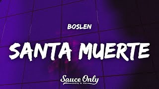 Boslen  Santa Muerte Lyrics [upl. by Adnaval]