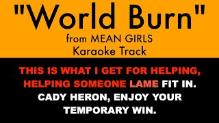 quotWorld Burnquot from Mean Girls  Karaoke Track with Lyrics [upl. by Abell]