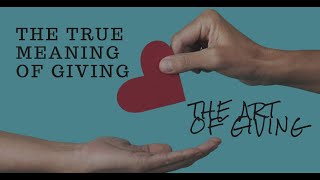 THE TRUE MEANING OF GIVING I What does giving means [upl. by Byrann491]