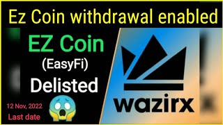 Ez coin withdrawal enabled  EZ coin delisted  EasyFi coin withdrawal in wazirx  Ez coin Transfer [upl. by Auria]