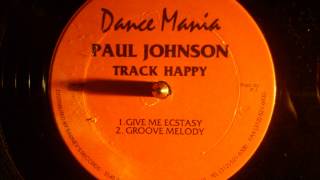 Paul Johnson  Give me ecstacy [upl. by Kort]