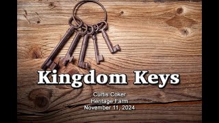 Kingdom Keys Wk 1 Curtis Coker Heritage Farm November 11 2024 [upl. by Sul]