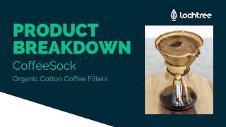 Product Breakdown CoffeeSock  Organic Cotton Coffee Filters [upl. by Rankin]