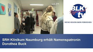 SRH Klinikum Naumburg erhält Namenspatronin Dorothea Buck [upl. by Yllim797]