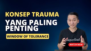 Konsep Terpenting Soal Trauma Yang Jarang Dibahas Window Tolerance [upl. by Frederic]