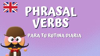 PHRASAL VERBS PARA TU RUTINA DIARIA  INGLÉS PARA NIÑOS CON MRPEA  ENGLISH FOR KIDS [upl. by Frolick771]