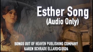 Esther Song Audio only see httpsyoutubeEinRNs6M1J8 for video version [upl. by Ludie]