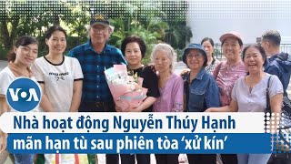 Nhà hoạt động Nguyễn Thúy Hạnh mãn hạn tù sau phiên tòa ‘xử kín’  VOA Tiếng Việt [upl. by Ailaza]