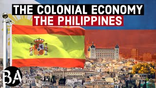 The Colonial Economy of The Philippines  History Part 1 [upl. by Esdras]