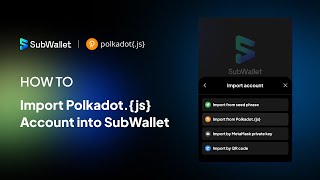 How to import Polkadotjs account into SubWallet [upl. by Thoma]