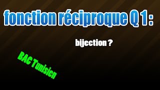 01 fonction réciproque bijection [upl. by Ilise]