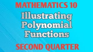 ILLUSTRATING POLYNOMIAL FUNCTIONS ll GRADE 10 MATHEMATICS Q2 [upl. by Aytak]