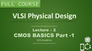 PD Lec 2  CMOS Basics part 1  Tutorial  VLSI  Physical Design [upl. by Etaner704]