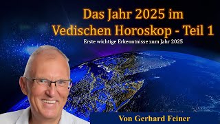 Das Jahr 2025 im Vedischen Horoskop  Teil 1  Erste wichtige Erkenntnisse [upl. by Atirma360]