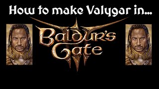 How to make Valygar Corthala in Baldurs Gate 3 [upl. by Eirojram585]