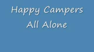 Happy Campers  All Alone [upl. by Toscano414]